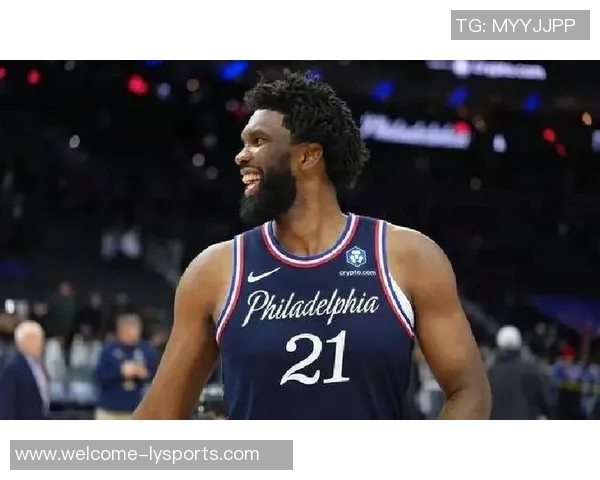 媒体人分析VJ展现球星潜力但恩比德复出仍需时日